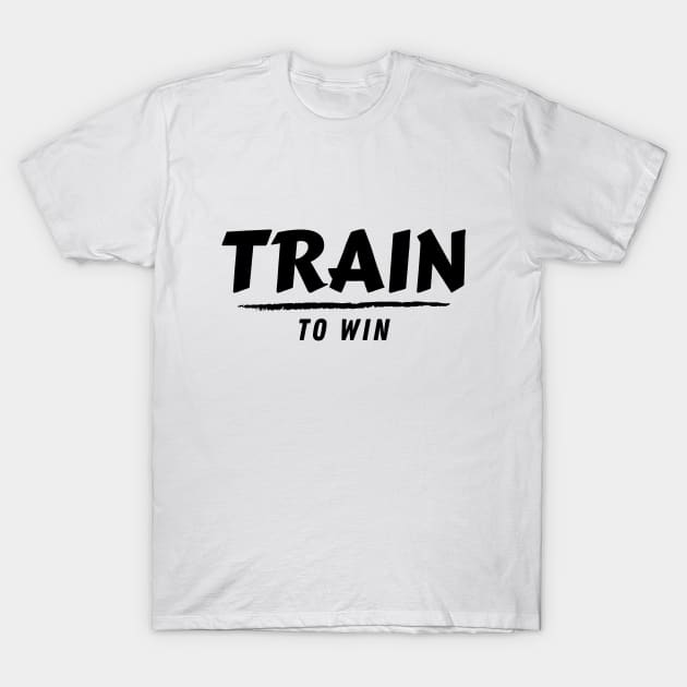 Train to win T-Shirt by Shafeek